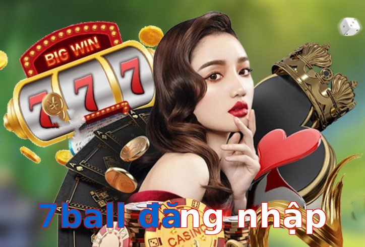 7ball đăng nhập