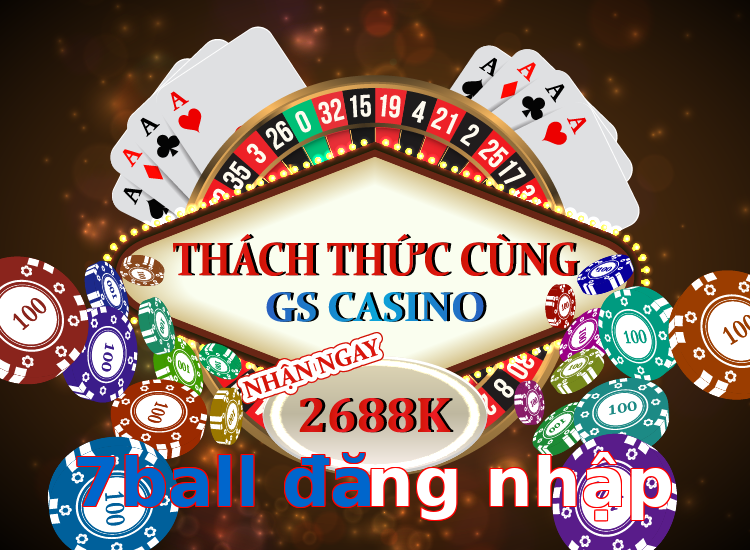 7ball đăng nhập